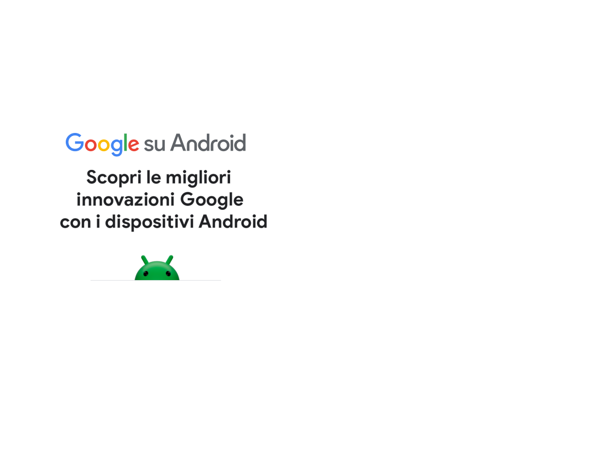 scopri le migliori innovazioni Google con i dispositivi Android - WINDTRE - WINDTRE